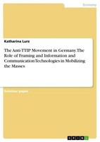 The Anti-Ttip Movement In Germany. The Role Of Framing And Information And Commu