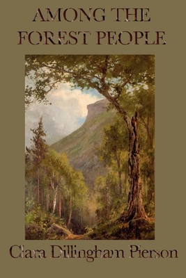 Among the Forest People Clara Dillingham Pierson Taschenbuch Englisch 2008