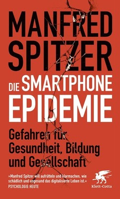 Manfred Spitzer Die Smartphone-Epidemie: Gefahren für Ge (Paperback) (UK IMPORT)