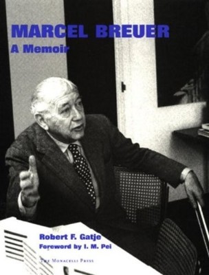Marcel Breuer: A Memoir, Gatje, Robert