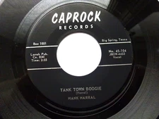 HANK HARRAL 45 'TANK TOWN BOOGIE' USA CAPROCK KILLER 1958 TEXAS ROCKABILLY VG++