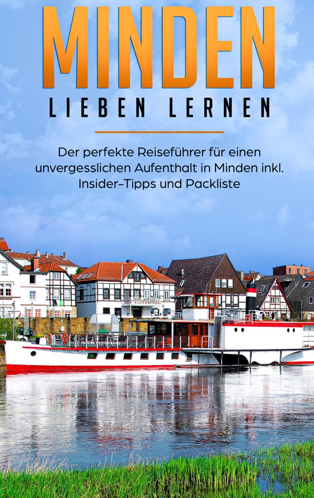 Minden Lieben Lernen: Der Perfekte Reiseführer Für Einen