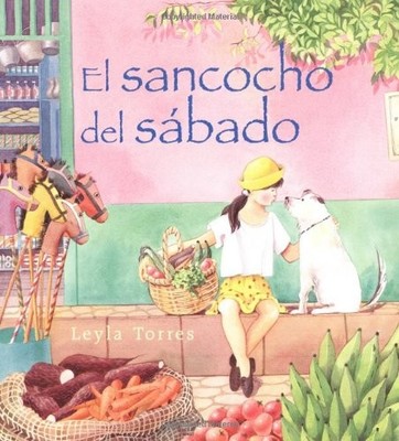 EL SANCOCHO DEL SABADO: SPANISH EDITION OF SATURDAY By Leyla Torres & Leyla