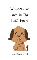 Whispers Of Love In The Quiet Hours Isaac Ravenscroft Taschenbuch Englisch 2025