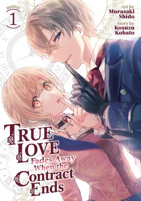 True Love Fades Away When the Contract Ends (Manga) Vol. 1 | Kosuzu Kobato