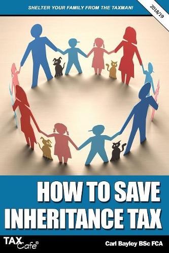 Carl Bayley How to Save Inheritance Tax 2018/19 (Paperback)