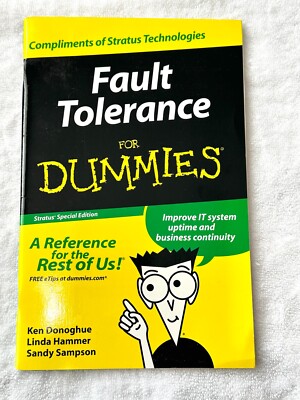 Fault Tolerance for Dummies by Ken Donoghue, Linda Hammer, and Sandy Sampson