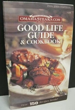 OMAHA STEAKS GOOD LIFE GUIDE & COOK BOOK OVER 150 RECIPES 1999 EDITION SOFTCOVER