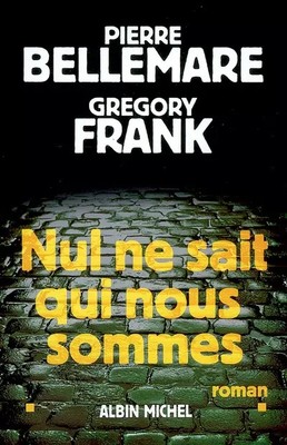 Niemand weiß wer wir sind, Gregory Frank und Pierre Bellemare