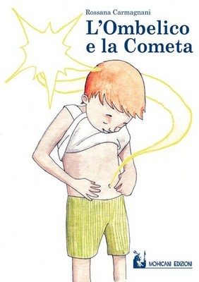 Neues Buch - Rossana Carmagnani - Der Nabel und der Komet - Mohicani Edition