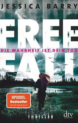 Freefall  Die Wahrheit ist dein Tod: Thriller Thriller Barry, Jessica und Susan