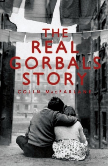 Real Gorbals Story by Colin MacFarlane (Paperback Book)