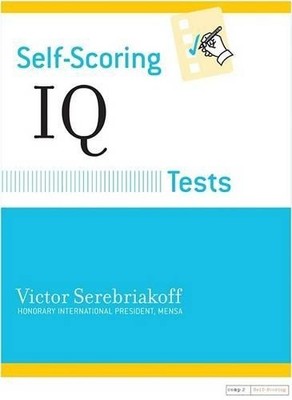 Self-Scoring IQ Tests (Self-Scoring Tests) by Serebriakoff, Victor