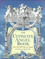 The Ultimate Angel Book : More Than 600 Clip Art Images Hardcover