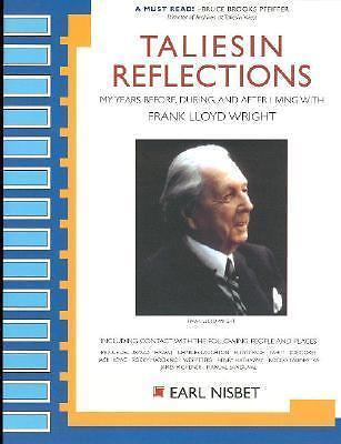 Taliesin Reflections: My Years Before, During And After Living With Frank...