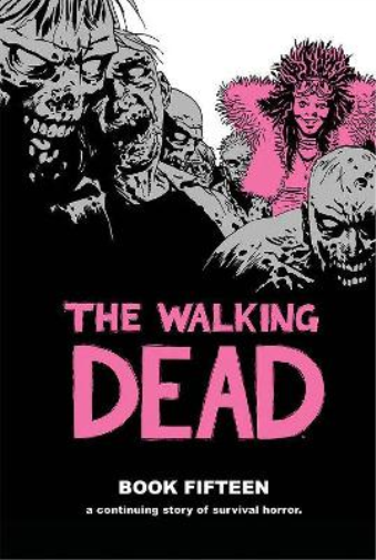 Robert Kirkman The Walking Dead Book 15 (Copertina rigida) WALKING DEAD HC