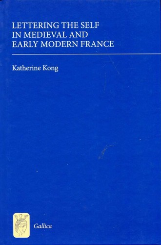 Exercice Lettering Kong, Katherine Lettering the Self in Medieval and Early Modern France ...