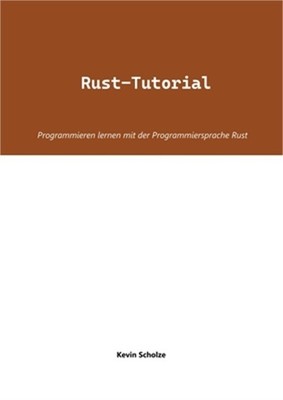 Rust-Tutorial: Programmieren lernen mit der Programmiersprache Rust (Paperback o