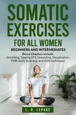 L R Lepage Somatic Exercises for All Women (Taschenbuch)