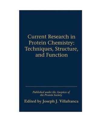 Current Research in Protein Chemistry: Techniques, Structure and Function