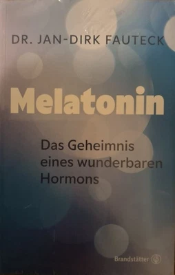 Melatonin: Das Geheimnis eines wunderbaren Hormons Fauteck Dr., Jan-Dirk: - Bild 1 von 2