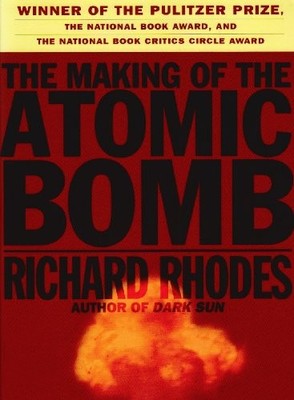 Making of the Atomic Bomb by Rhodes, Richard