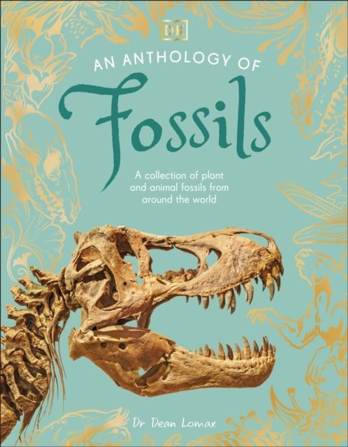 An Anthology of Fossils by Dean Lomax Hardback