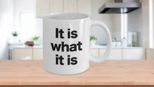 It is what it is Mug Coffee Cup Funny Gift for Ayn Rand Objectivist Philosophy 