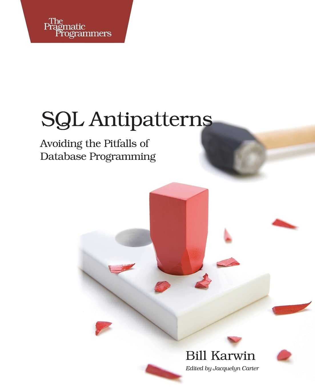 9781934356555 SQL Antipatterns: Avoiding the Pitfalls of Databas... Programmers)