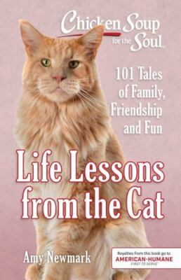 Life Lessons from the Cat : 101 Tales of Family, Friendship and Fun, Paperbac...