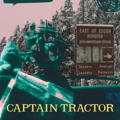 Captain Tractor East of Edson (Vinyl) 30th Anniversary  12'' Album