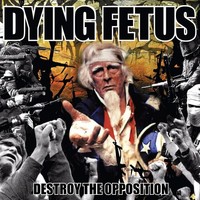 Dying Fetus - Destroy The Opposition [Cd]