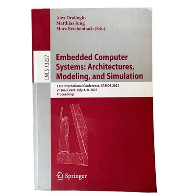 Embedded Computer Systems Architectures Modeling Simulation SAMOS 21 LNCS 13227