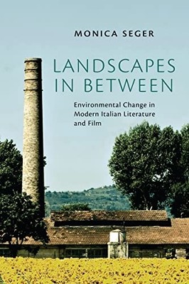 Landscapes in Between: Environmental Change in Modern I -  NEW Monica Seger 2015