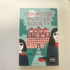 The Primrose Murder Society by Stacy Hackney, Trade Paperback, Uncorrected Proof