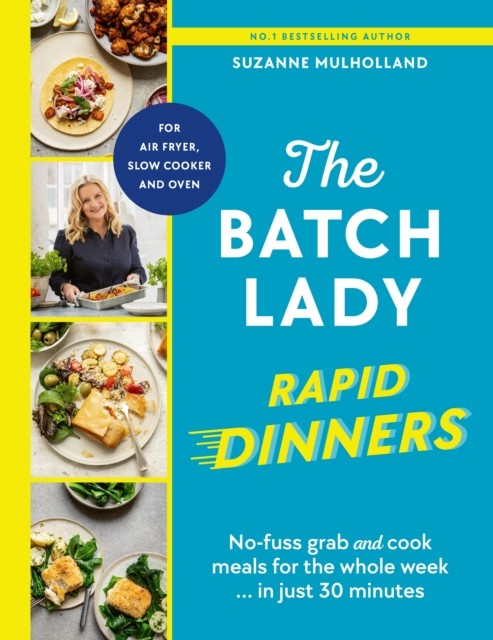 Ebury Press The Batch Lady Rapid Dinners By Suzanne Mulholland - Sunday Times Bestseller Hardback Cookbook - 100 Grab-And-Cook 30-Minute Recipes - Image 8
