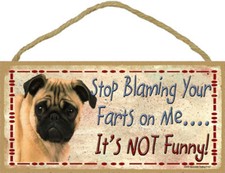 PUG Fawn Dog Stop Blaming Your Farts On Me Wood SIGN Plaque USA Made