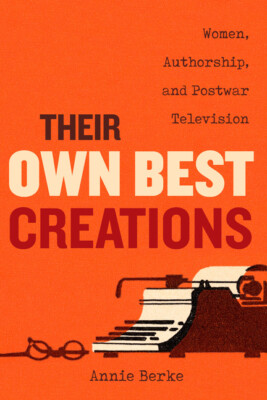 Their Own Best Creations, 1: Women Writers In Postwar Television