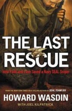 The Last Rescue: How Faith and Love Saved a Navy SEAL Sniper - Hardcover - GOOD