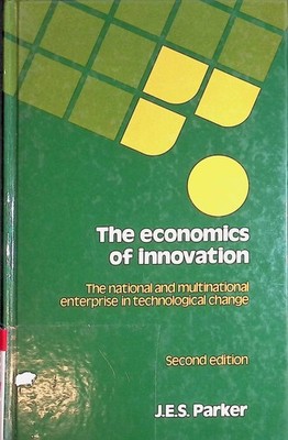 Economics of Innovation: The National and Multinational Enterprise in Technologi