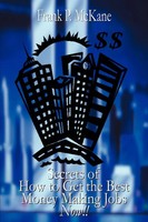 Frank Mckane | Secrets Of How To Get The Best Money Making Jobs Now | Buch
