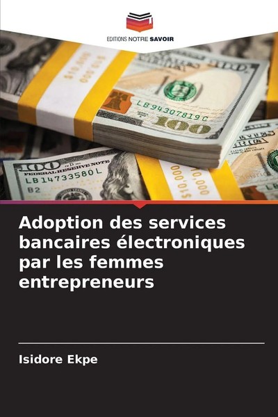 Adoption Des Services Bancaires éLectroniques Par Les Femmes Entrepreneurs Ekpe-image