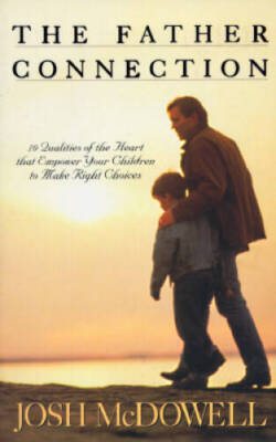 The Father Connection: How You Can Make the Difference in Your Child - VERY GOOD