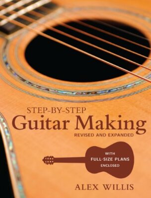 Step-by-step Guitar Making by Alex Willis 1861086962 FREE Shipping