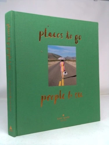 Kate Spade New York: Places to Go People to See by Kate Spade New York