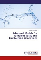 Advanced Models For Turbulent Spray And Combustion Simulations Abolfazl Iranneja