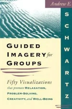 Guided Imagery for Groups: Fifty Visualizations That Promote Relaxation,  - GOOD