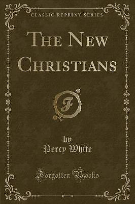 The New Christians klassischer Nachdruck, Percy White,
