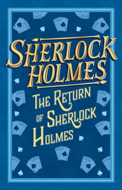 Sherlock Holmes: The Return of Sherlock Holmes by Sir Arthur Conan Doyle
