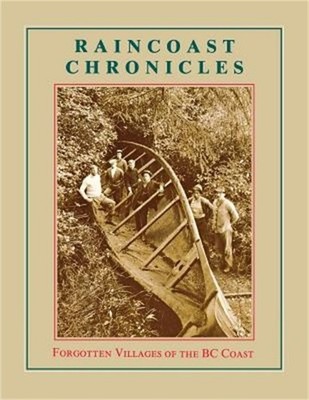 Raincoast Chronicles 11: Forgotten Villages of the BC Coast (Paperback or Softba